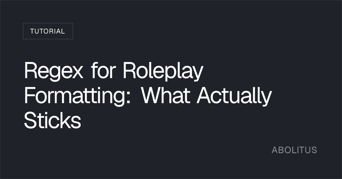 Regex for Roleplay Formatting: What Actually Sticks | Abolitus